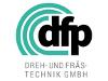 DFP DREH- & FRÄSTECHNIK GMBH