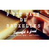SAVONNERIE - P'TIT PAIN DE BRUXELLES